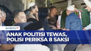Teka-Teki Anak Politisi Diduga Tewas Dibunuh, Polisi Periksa 8 Saksi| BERUT
