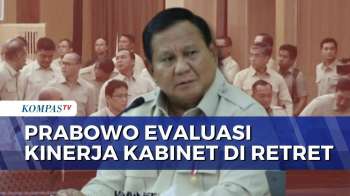 Retret Di Hambalang, Prabowo Evaluasi Kinerja Kabinet Merah Putih | KOMPAS MALAM