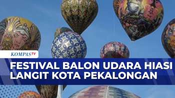 Jadi Magnet Wisatawan Lokal, Balon Udara Warna-Warni Hiasi Langit Kota Pekalongan | BERITA UTAMA