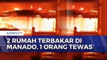 Diduga Korsleting Listrik, 2 Rumah Terbakar Di Manado 1 Orang Meninggal | BERUT