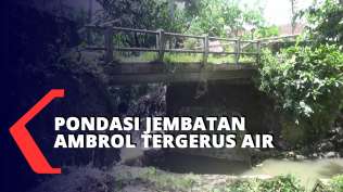 pondasi-jembatan-ambrol-tergerus-air-aktivitas-warga-terganggu
