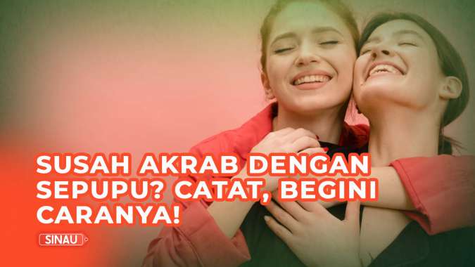 6 Tips Biar Kamu Makin Akrab dengan Sepupu, Anti Grogi!