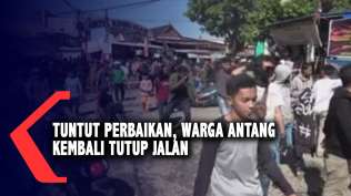 tuntut-perbaikan-warga-antang-kembali-tutup-jalan