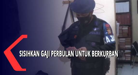 Anggota Brimob Sisihkan Gaji Perbulan Untuk Berkurban