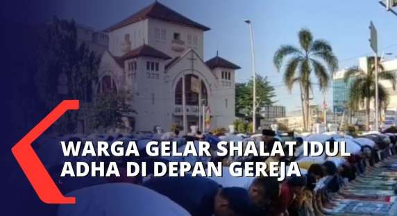 Warga Gelar Shalat Idul Adha di Depan Gereja Koinonia Jakarta Timur, Sungguh Indahnya Toleransi!