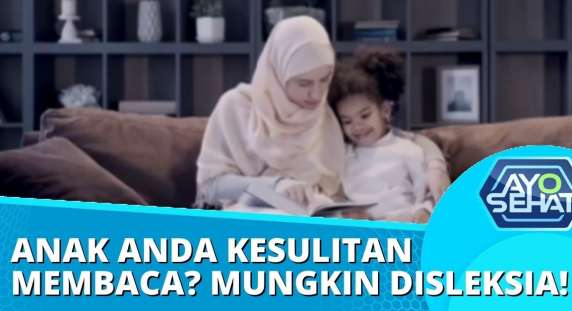 Anak Kesulitan Membaca & Mengeja? Yuk Mengenal Gangguan Belajar pada Anak, Disleksia | AYO SEHAT