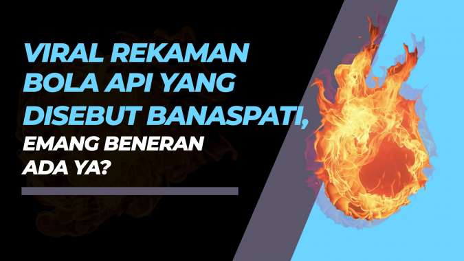 Mengenal Banaspati Sosok Mengerikan yang Mirip Bola Api