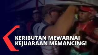 kejuaraan-memancing-kelas-dunia-ricuh-berawal-dari-ketidakpuasan-peserta-soal-penilaian-lomba