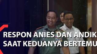 respon-anies-dan-andika-saat-keduanya-bertemu