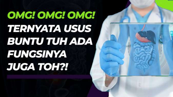 Manfaat Usus Buntu yang Belum Banyak Orang Tahu