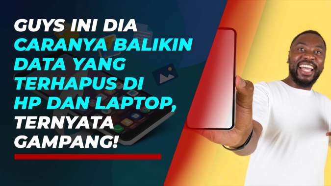 Cara Mengembalikan File yang Terhapus di HP dan Laptop