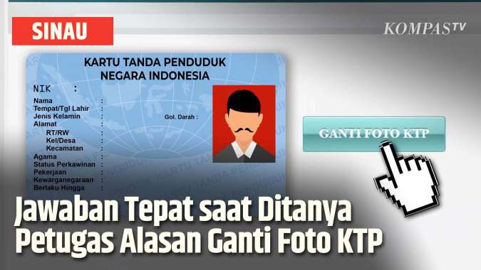 Ini Alasan Paling Tepat, saat Petugas Bertanya Untuk Apa Ganti Foto KTP ...