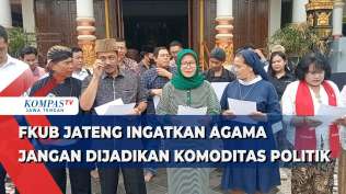 fkub-jateng-ingatkan-agama-jangan-dijadikan-komoditas-politik