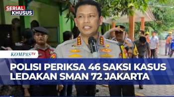 Kasus Ledakan Di SMAN 72 Jakarta, Polda Metro Jaya Periksa 46 Saksi | KOMPAS MALAM