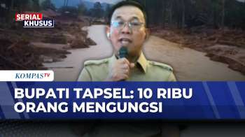 [FULL] Bupati Tapsel Update Soal Penanganan Bencana, Ini Jumlah Korban Yang Terdata-Masih Dicari