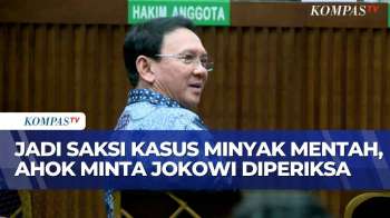 Jadi Saksi Kasus Minyak Mentah, Ahok Minta Jaksa Periksa Jokowi | BERUT