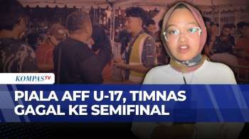 Terbaru! Piala AFF U-17, Timnas Indonesia Gagal ke Semifinal | KOMPAS MALAM