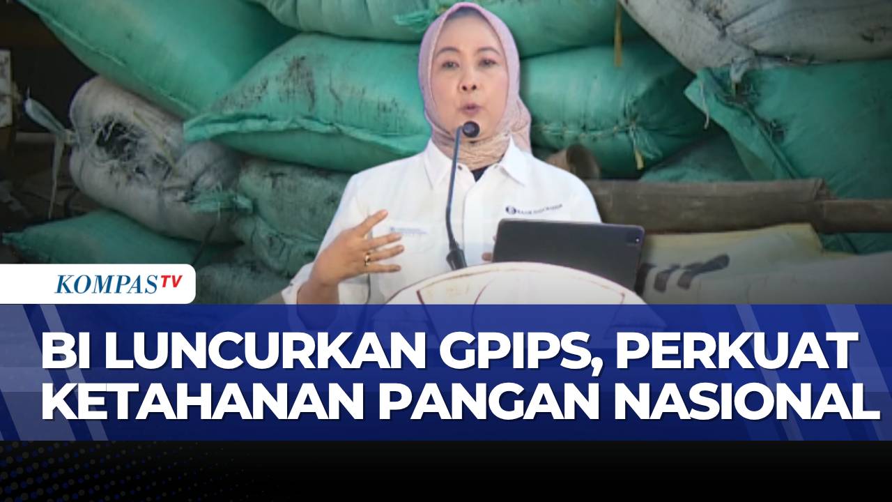 BI Luncurkan GPIPS Nasional untuk Perkuat Ketahanan Pangan | KOMPAS BISNIS