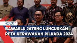 bawaslu-jateng-luncurkan-peta-kerawanan-pilkada-2024