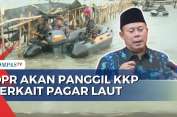 dpr-akan-panggil-kkp-terkait-pengusutan-pagar-laut