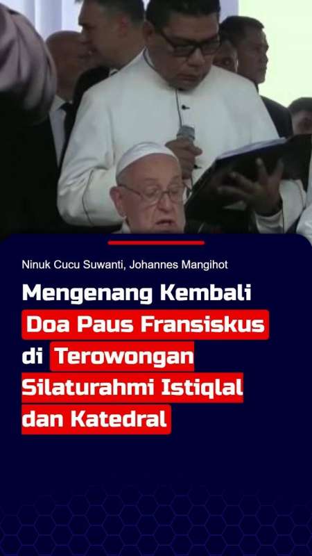 Mengenang Kembali Doa Paus Fransiskus di Terowongan Silaturahmi Istiqlal dan Katedral