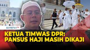 ketua-timwas-dpr-pansus-haji-masih-dikaji-tunggu-bukti-pelanggaran
