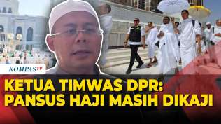 ketua-timwas-dpr-pansus-haji-masih-dikaji-tunggu-bukti-pelanggaran