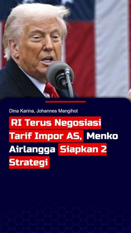 RI Terus Negosiasikan Tarif Impor AS, Menko Airlangga Siapkan 2 Strategi