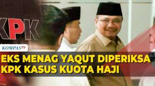 kpk-periksa-eks-menteri-agama-yaqut-di-kasus-dugaan-korupsi-kuota-haji