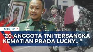 kadispenad-ungkap-20-anggota-tni-ad-tersangka-kematian-prada-lucky-apa-perannya-kompas-pagi