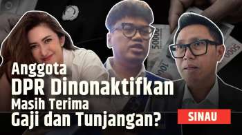 Anggota DPR Dinonaktifkan Masih Bisa Dapat Gaji dan Tunjangan, Bagaimana Aturannya? | SINAU