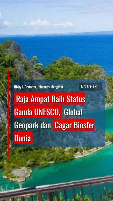 Raja Ampat Raih Status Ganda UNESCO, dari Geopark Kini Juga Jadi Cagar Biosfer Dunia