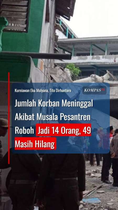 Jumlah Korban Meninggal Akibat Musala Pesantren Roboh Jadi 14 Orang, 49 Masih Hilang