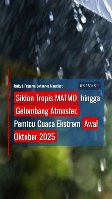 Siklon Tropis MATMO hingga Gelombang Atmosfer, Pemicu Cuaca Ekstrem Awal Oktober 2025