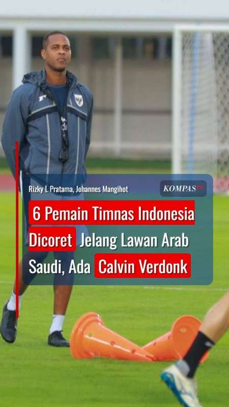 6 Pemain Timnas Indonesia Dicoret Jelang Lawan Arab Saudi, Ada Calvin Verdonk