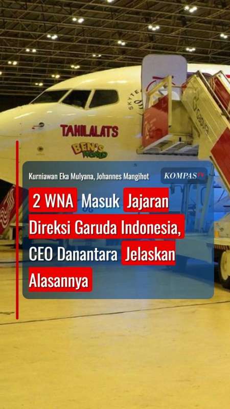 2 WNA Masuk Jajaran Direksi Garuda Indonesia, CEO Danantara Jelaskan Alasannya