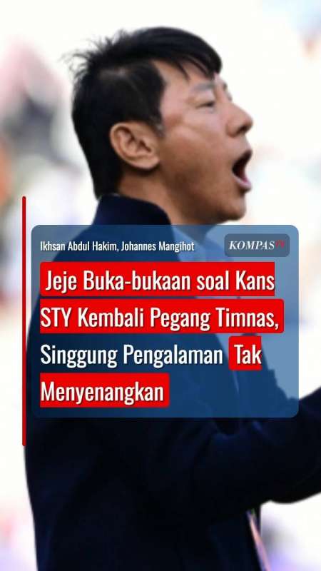 Jeje Buka-bukaan soal Kans STY Kembali Pegang Timnas, Singgung Pengalaman Tak Menyenankan
