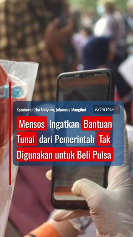 Mensos Ingatkan Bantuan Tunai dari Pemerintah Tak Digunakan untuk Beli Pulsa
