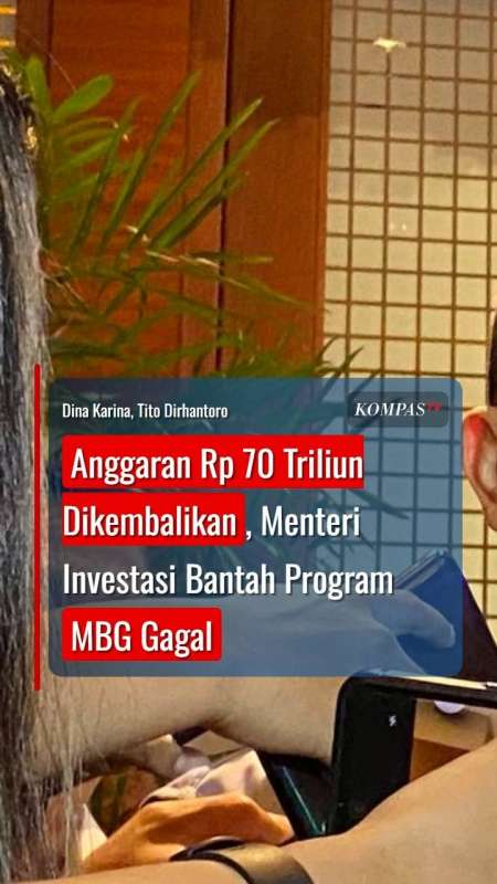 Anggaran Rp 70 Triliun Dikembalikan, Menteri Investasi Bantah Program MBG Gagal