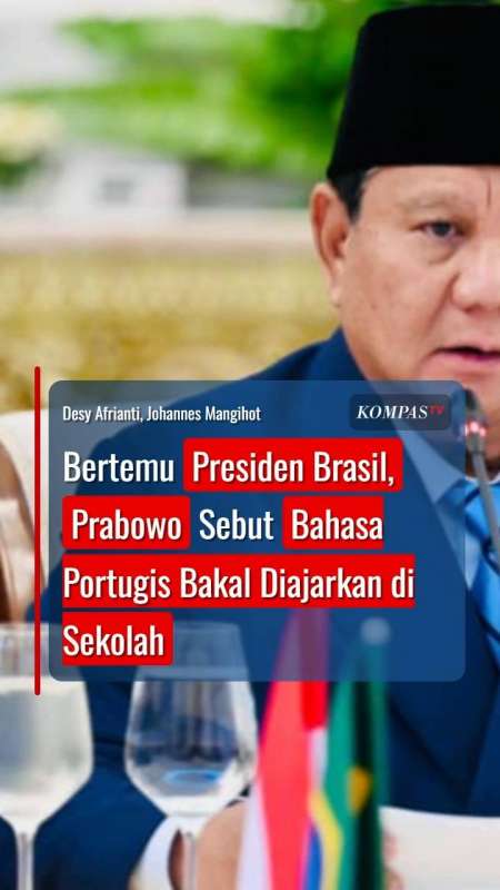 Bertemu Presiden Brasil, Prabowo Sebut Bahasa Portugis Bakal Diajarkan di Sekolah