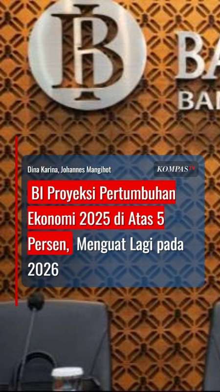 BI Proyeksi Pertumbuhan Ekonomi 2025 di Atas 5 Persen, Menguat Lagi pada 2026