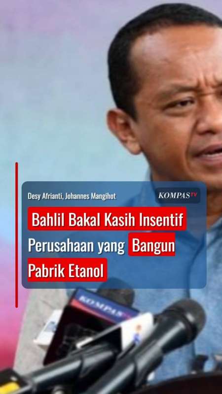 Bahlil Bakal Kasih Insentif Buat Perusahaan yang Bangun Pabrik Etanol