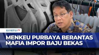 Tegas! Menkeu Purbaya Sebut Pelaku Impor Ilegal Pakaian Bekas Dengan Hukuman Berat | KOMPAS MALAM