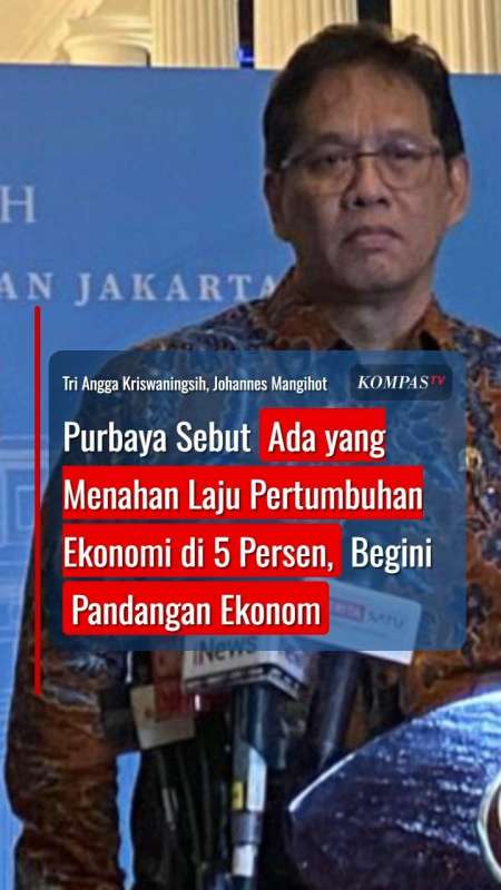 Purbaya Sebut Ada yang Menahan Pertumbuhan Ekonomi di 5 Persen, Begini Pandangan Ekonom