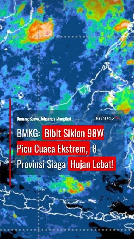 BMKG: Bibit Siklon 98W Picu Cuaca Ekstrem, 8 Provinsi Siaga Hujan Lebat!