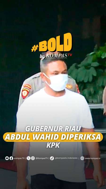GUBERNUR RIAU ABDUL WAHID DIPERIKSA KPK