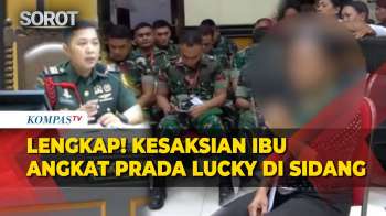 [FULL] Kesaksian Ibu Angkat Prada Lucky Lihat Luka Lebam, Didatangi Senior Hingga Barang Bukti