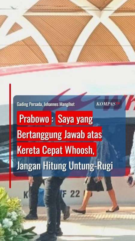 Prabowo: Saya Bertanggung Jawab Atas Kereta Cepat Whoosh, Jangan Hitung Untung-Rugi!