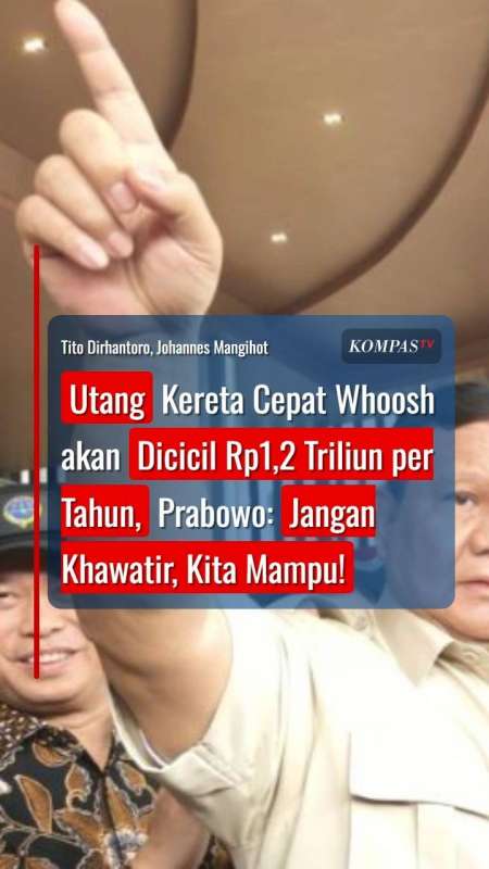 Utang Kereta Cepat Whoosh Akan Dicicil Rp1,2 Triliun Per Tahun, Prabowo: Kita Mampu!