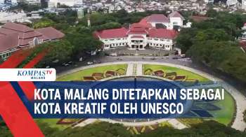 UNESCO Tetapkan Kota Malang Sebagai Kota Kreatif “Media Arts”
